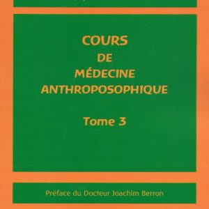 Cours de médecine anthroposophique Tome 3