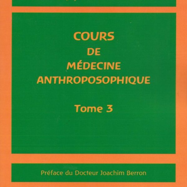 Cours de médecine anthroposophique Tome 3