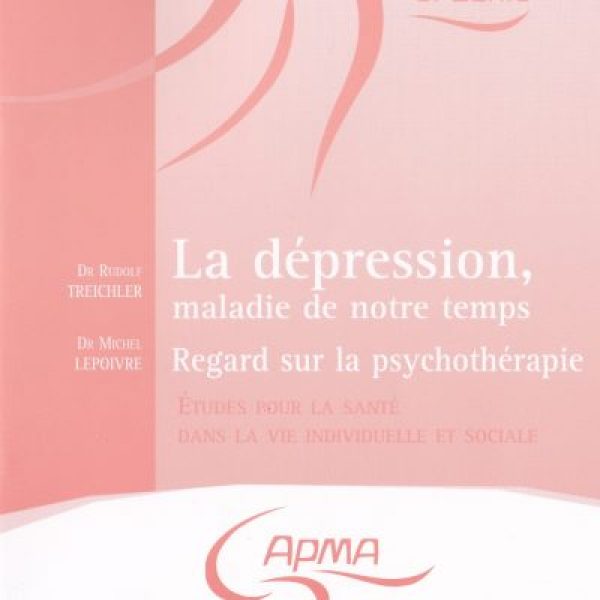 La dépression, maladie de notre temps et Regard sur la psychothérapie