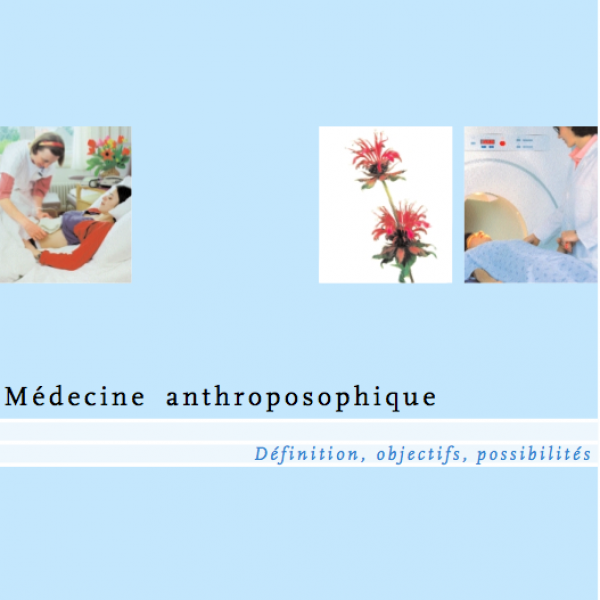 La médecine anthroposophique Définition Objectifs Possibilités