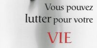 Vous pouvez lutter pour votre vie