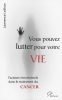 Vous pouvez lutter pour votre vie Vous pouvez lutter pour votre vie